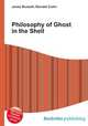 Philosophy of Ghost in the Shell, Jesse Russell,Ronald Cohn 