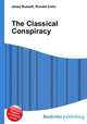 The Classical Conspiracy, Jesse Russell,Ronald Cohn 