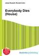 Everybody Dies (House), Jesse Russell,Ronald Cohn 