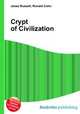 Crypt of Civilization, Jesse Russell,Ronald Cohn 