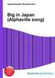 Big in Japan (Alphaville song), Jesse Russell,Ronald Cohn 
