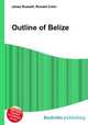 Outline of Belize, Jesse Russell,Ronald Cohn 