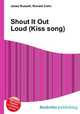 Shout It Out Loud (Kiss song), Jesse Russell,Ronald Cohn 
