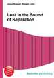 Lost in the Sound of Separation, Jesse Russell,Ronald Cohn 