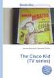The Cisco Kid (TV series), Jesse Russell,Ronald Cohn 