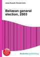 Belizean general election, 2003, Jesse Russell,Ronald Cohn 