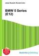 BMW 5 Series (E12), Jesse Russell,Ronald Cohn 
