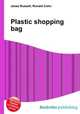 Plastic shopping bag, Jesse Russell,Ronald Cohn 