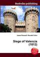 Siege of Valencia (1812), Jesse Russell,Ronald Cohn 