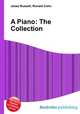A Piano: The Collection, Jesse Russell,Ronald Cohn 