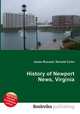 History of Newport News, Virginia, Jesse Russell,Ronald Cohn 