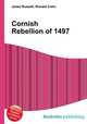 Cornish Rebellion of 1497, Jesse Russell,Ronald Cohn 