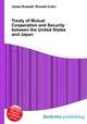 Treaty of Mutual Cooperation and Security between the United States and Japan, Jesse Russell,Ronald Cohn 