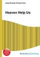 Heaven Help Us, Jesse Russell,Ronald Cohn 