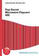 Pop Secret Microwave Popcorn 400, Jesse Russell,Ronald Cohn 
