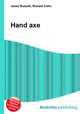 Hand axe, Jesse Russell,Ronald Cohn 