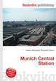 Munich Central Station, Jesse Russell,Ronald Cohn 