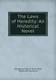 The Laws of Heredity: An Historical Novel, George Archdall O `Brien Reid, Sabine Baring-Gould 