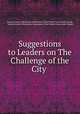 Suggestions to Leaders on The Challenge of the City ., Young People`s Missionary Movement of the United States and Canada, Young People`s Missionary Movement of the United States and Canada 