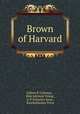 Brown of Harvard, Gilbert P. Coleman , Rida Johnson Young , G.P. Putnam`s Sons , Knickerbocker Press 