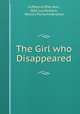 The Girl who Disappeared, Clifford Griffith Roe , Walt Louderback , World`s Purity Federation 