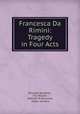 Francesca Da Rimini: Tragedy in Four Acts, Riccardo Zandonai , Tito Ricordi , Gabriele D`Annunzio , Arthur Symons 