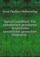 Special-handbuch: Ein alphabetisch geordnetes Verzeichniss sammtlicher gemischter Potpourris ., Ernst Challier