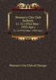 Woman`s City Club bulletin. 11-12 (1922:May - 1923:Apr.), Woman`s City Club of Chicago 