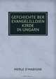GEFCHICHTE BER EVANGELILLDJEN KIRDE IN UNGARN, Merle d