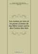 Les contes en vers et en prose (Contes de ma Mere Loye) suivis des Contes des fees, Perrault, Charles, 1628-1703,Aulnoy, Marie Catherine Jumelle de Berneville, comtesse d`, 1650?-1705 