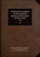Documents relative to the colonial history of the state of New York. 14, Brodhead, John Romeyn, 1814-1873,Fernow, Berthold, 1837-1908. 1n,O`Callaghan, E. B. (Edmund Bailey), 1797-1880. cn,New York (State). Legislature 