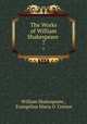 The Works of William Shakespeare .. 7, William Shakespeare , Evangeline Maria O `Connor 