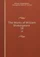 The Works of William Shakespeare .. 18, William Shakespeare , Evangeline Maria O `Connor 