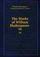 The Works of William Shakespeare .. 16, William Shakespeare , Evangeline Maria O `Connor 