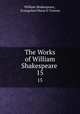 The Works of William Shakespeare .. 15, William Shakespeare , Evangeline Maria O `Connor 