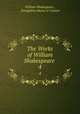 The Works of William Shakespeare .. 4, William Shakespeare , Evangeline Maria O `Connor 