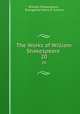 The Works of William Shakespeare .. 20, William Shakespeare , Evangeline Maria O `Connor 