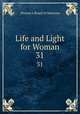 Life and Light for Woman. 31, Woman