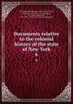 Documents relative to the colonial history of the state of New York. 6, Brodhead, John Romeyn, 1814-1873,Fernow, Berthold, 1837-1908. 1n,O`Callaghan, E. B. (Edmund Bailey), 1797-1880. cn,New York (State). Legislature 