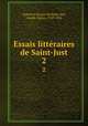 Essais littraires de Saint-Just. 2, Godard d`Aucour de Saint-Just, Claude, baron, 1769-1826 
