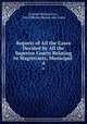 Reports of All the Cases Decided by All the Superior Courts Relating to Magistrates, Municipal .. 4, Edward William Cox , Great BRitain Magistrates` cases 