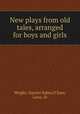 New plays from old tales, arranged for boys and girls, Wright, Harriet Sabra,D`Emo, Leon, ill 