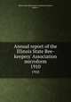 Annual report of the Illinois State Bee-keepers` Association microform. 1910, Illinois State Bee-keepers` Association,Stone, James A. 