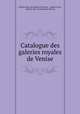 Catalogue des galeries royales de Venise, Gallerie dell `Accademia di Venezia , Angelo Conti , Gallerie dell `Accademia di Venezia 