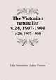 The Victorian naturalist. v.24, 1907-1908, Field Naturalists` Club of Victoria 