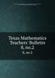 Texas Mathematics Teachers` Bulletin. 8, no.2, Texas, University of. Publication. Texas mathematics teachers` bulletin,Texas, University of. Texas mathematics teachers` bulletin 
