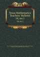 Texas Mathematics Teachers` Bulletin. 14, no.1, Texas, University of. Publication. Texas mathematics teachers` bulletin,Texas, University of. Texas mathematics teachers` bulletin 
