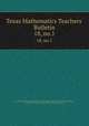 Texas Mathematics Teachers` Bulletin. 18, no.1, Texas, University of. Publication. Texas mathematics teachers` bulletin,Texas, University of. Texas mathematics teachers` bulletin 