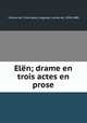 Elen; drame en trois actes en prose, Villiers de L`Isle-Adam, Auguste, comte de, 1838-1889 
