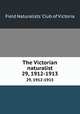 The Victorian naturalist. 29, 1912-1913, Field Naturalists` Club of Victoria 